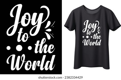 Joy to the world typography vector t-shirt Design. Perfect for print items and bag, banner, mug, sticker, template. Handwritten vector illustration. Isolated on black background.