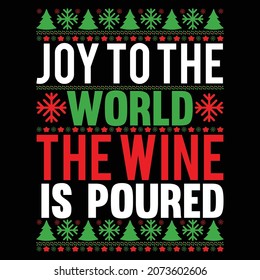 Joy To The World The Wine Is Poured, Santa Claus, Merry Christmas, Typography Wine Symbol Clothing