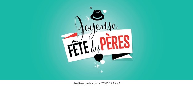 Joyeuse Fête des pères, Happy
Father's Day in French language