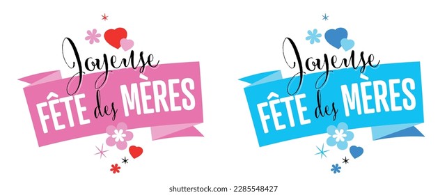 Joyeuse Fête des mères. 
Happy Mother's Day in French language