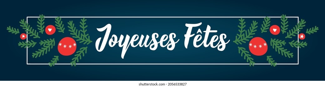 Joyeuses Fetes. Happy Holidays in French. Ink illustration. Modern brush calligraphy. Christmas banner