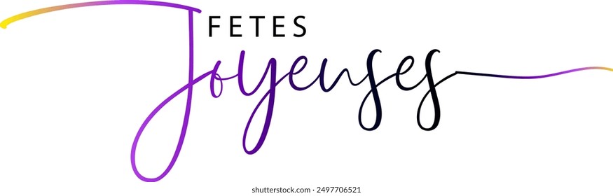 JOYEUSES FETES (HAPPY HOLIDAYS in French) gold glitter and black vector typography