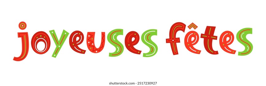 FETES JOYEUSES (FELIZ FERIADOS em francês) vermelho e verde vetor mão lettering banner