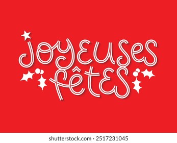 FETES JOYEUSES (FÉRIAS FELIZES em francês) vermelho e branco vetor mão lettering banner com motivos holly