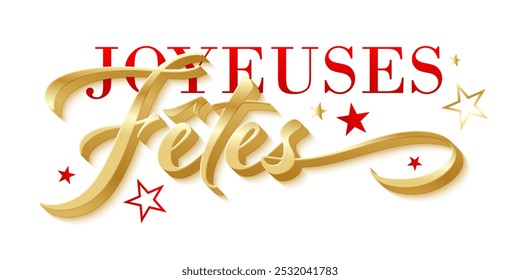 JOYEUSES FETES (HAPPY HOLIDAYS in French) red and metallic gold vector typography banner with stars