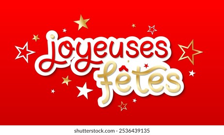 JOYEUSES FETES (FELIZ FERIADOS em francês) cartão de letras vermelho, branco e dourado com estrelas