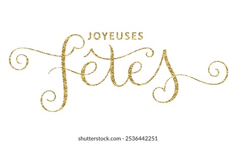 FETES JOYEUSES (FELIZ FERIADOS em francês) ouro glitter vetor escova caligrafia banner com flocos de neve