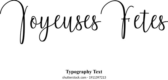 Joyeuses Fetes Typescript Caligrafía Texto Inscripción Cita