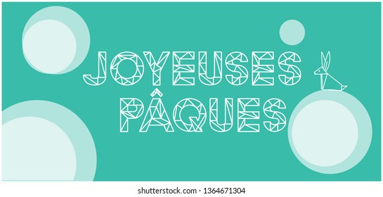 Joyeuses Pâques - Happy Easter lettering, written in French, on turquoise background. Flat vector illustration with bunny for Easter design and decoration, greetings, invitations, cards, posters, web.