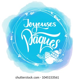 Joyeuses Paques colorful lettering. Happy Easter lettering in French. Hand written Easter phrases. Seasons Greetings