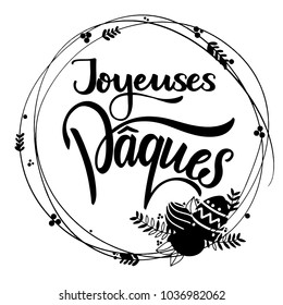 Joyeuses Paques lettering. Happy Easter lettering in French. Hand written Easter phrases. Seasons Greetings