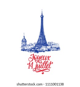 Joyeux 14 Juillet, hand lettering. Phrase translated from french Happy 14th July. Bastille Day design concept.Drawn illustration of Eiffel Tower.Used for French National Day greeting card, poster etc.