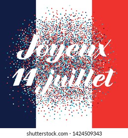 Joyeux 14 Juillet, hand lettering. Phrase translated from french Happy 14th July. Bastille Day design concept. Used for French national day greeting card, poster, banner etc. Vector. EPS10