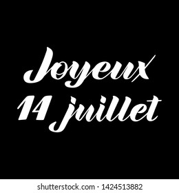 Joyeux 14 Juillet, hand lettering isolated on black background. Translated as Happy 14th July. Bastille Day design concept. Used for French national day greeting card, poster, banner. Vector. EPS10