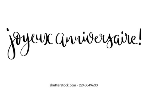 JOYEUX ANNIVERSAIRE! black vector brush lettering banner (means HAPPY BIRTHDAY! in French)