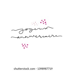 Joyeux Anniversaire continuous line phrase. Happy Birthday greetings, congratulations in French. Anniversary vector postcard design element. Ink, pen calligraphy. Hand drawn lettering