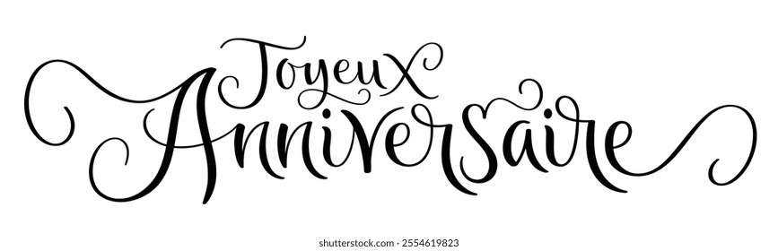 JOYEUX ANNIVERSAIRE (HAPPY BIRTHDAY in French) black vector brush calligraphy banner on white background