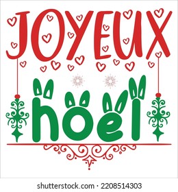 Joyeux Hoel, Merry Christmas shirts Print Template, Xmas Ugly Snow Santa Clouse New Year Holiday Candy Santa Hat vector illustration for Christmas hand lettered