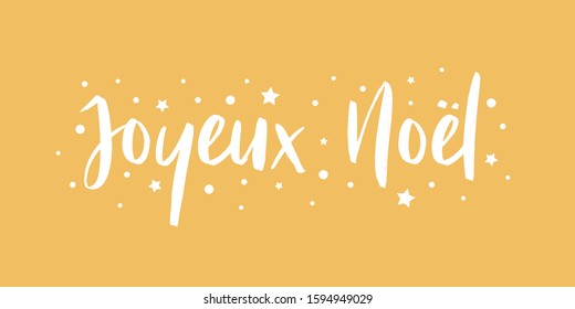 Joyeux Noel - calligraphic and sober text composition on yellow background with stars and polka dots. Vector for greeting card with french lettering