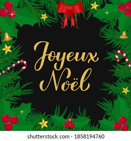 Joyeux Noel calligraphy hand lettering with fir tree branches. Merry Christmas typography poster in French. Easy to edit vector template for greeting card, banner, flyer, etc.