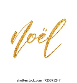 Joyeux Noel. French Merry Christmas. Noel calligraphy of gold glitter texture effect