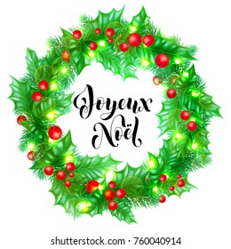 Joyeux Noel French Merry Christmas holiday hand drawn quote calligraphy greeting card on Christmas wreath ornament background template. Vector New Year holly decoration, golden lights on white design