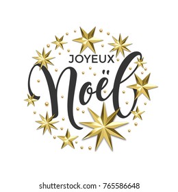 Joyeux Noel French Merry Christmas golden decoration, calligraphy font for invitation or greeting card white background. Vector Christmas or New Year winter holiday gold star and snowflake decoration