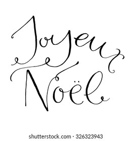 Joyeux Noel - french phrase means Merry Christmas. Whimsical calligraphy