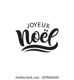 Joyeux noel. Merry Christmas card template with greetings in French. Hand drawn lettering. Modern brush calligraphy isolated on white background. For banners, posters, gift tags. Vector illustration 