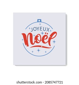 Joyeux noel. Merry Christmas card template with greetings in French. Hand drawn lettering. Modern brush calligraphy isolated on white background. For banners, posters, gift tags. Vector illustration 