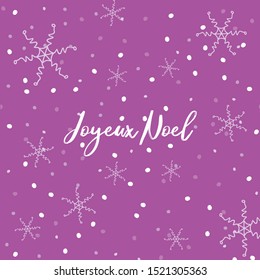 Joyeux Noel Merry Christmas French text illustration with falling doodle, hand drawn snow and snowflakes.