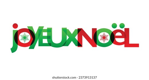 JOYEUX NOEL (MERRY CHRISTMAS in French) red and green vector typography banner