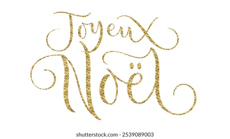 JOYEUX NOEL (MERRY CHRISTMAS in French) vector gold glitter brush calligraphy banner