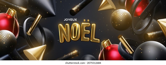 Joyeux Noel or Merry Christmas golden sign with geometric shapes. Vector 3d illustration. Holiday banner design. Festive background with red Christmas balls, black and golden glittering primitives.