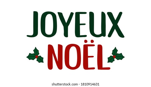 Joyeux Noel quote in French as logo or header. Translated Merry Christmas. Celebration Lettering for poster, card.