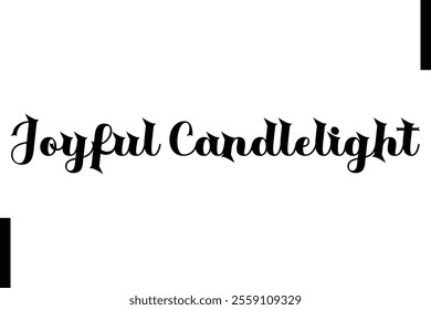 Joyful Candlelight text christmas holiday quotes istalist typography 