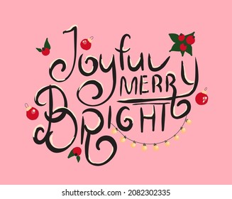 Joyful, cheerful, bright. Festive inscription. Christmas lettering. Vector illustration.