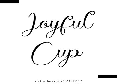Joyful cup Tipografia elegante Texto em fundo branco