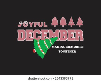 Joyful December Make Memories Together- Minimalist Typography Christmas T shirt Design