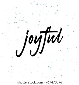 Joyful - hand drawn lettering by ruling pen for Christmas card with snowflakes. Vector typography design isolated on white background.