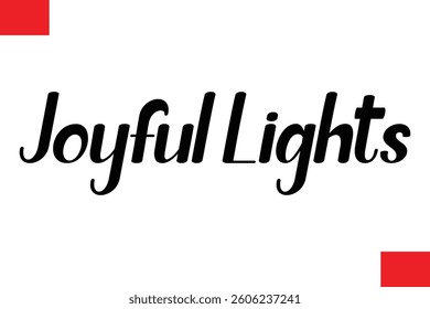Joyful Lights Cursive Typography Text Lettering
