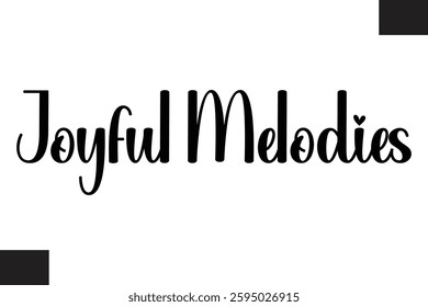 Joyful Melodies Music Quote Stylish Typography Text
