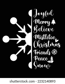 JOYFUL MERRY BELIEVE MISTLETOE CHRISTMAS FRIENDS PEACE SNOW TSHIRT DESIGN