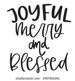 joyful merry and blessed background inspirational positive quotes, motivational, typography, lettering design