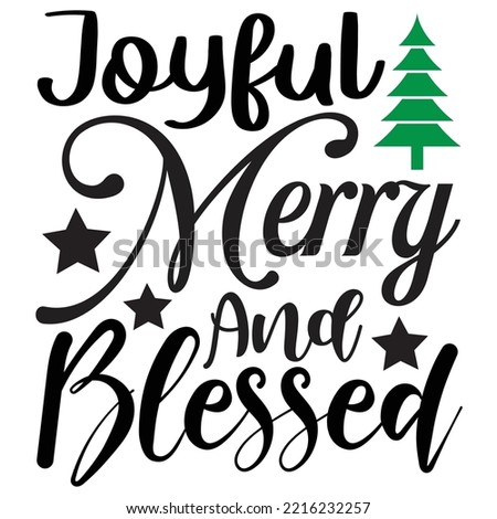 Joyful merry and blessed Merry Christmas shirt print template, funny Xmas shirt design, Santa Claus funny quotes typography design