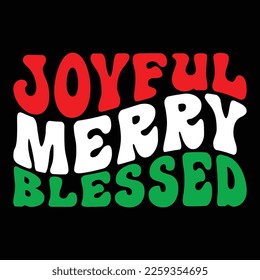 Joyful Merry Blessed, Merry Christmas shirts Print Template, Xmas Ugly Snow Santa Clouse New Year Holiday Candy Santa Hat vector illustration for Christmas hand lettered