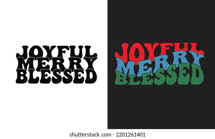 Joyful Merry Blessed  Merry Christmas T shirt.