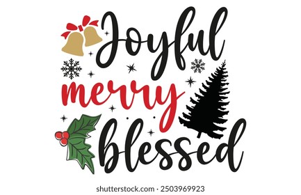 Joyful merry blessed, new Christmas design