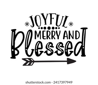 Joyful merry and blessed quote typography design