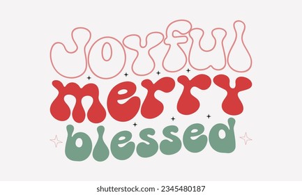 joyful merry blessed Retro SVG. Christmas SVG T-shirt and apparel design. Vector print, typography, poster, emblem, festival, party, Black, gift, card, Craft Design